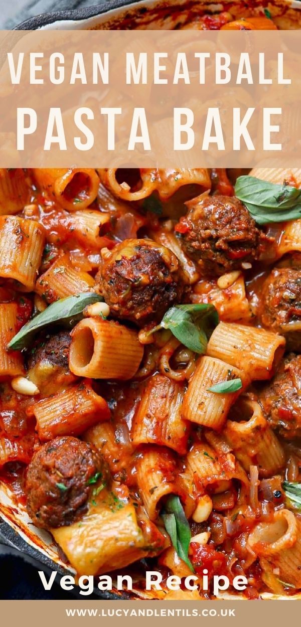 One Pot Vegan Meatball Pasta Bake - Lucy & Lentils