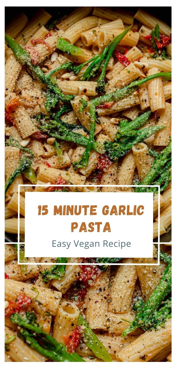15 minute garlic pasta vegan 